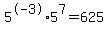 5%5E-3%2A5%5E7=625