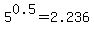 5%5E0.5=2.236