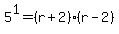 5%5E1=%28r%2B2%29%28r-2%29