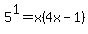 5%5E1=x%284x-1%29