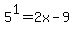 5%5E1+=+2x-9
