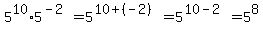 5%5E10%2A5%5E%28-2%29=5%5E%2810%2B%28-2%29%29=5%5E%2810-2%29=5%5E8