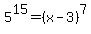 5%5E15+=+%28x-3%29%5E7