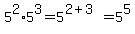 5%5E2%2A5%5E3=5%5E%282%2B3%29+=5%5E5
