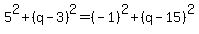 5%5E2%2B%28q-3%29%5E2+=+%28-1%29%5E2%2B%28q-15%29%5E2