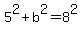 5%5E2%2B+b%5E2=8%5E2