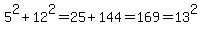5%5E2%2B12%5E2=25%2B144=169=13%5E2