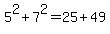 5%5E2%2B7%5E2+=+25%2B49