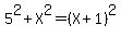 5%5E2%2BX%5E2=%28X%2B1%29%5E2