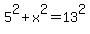 5%5E2%2Bx%5E2=13%5E2