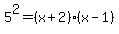 5%5E2=%28x%2B2%29%28x-1%29