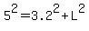 5%5E2=3.2%5E2%2BL%5E2