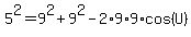 5%5E2=9%5E2%2B9%5E2-2%2A9%2A9%2Acos%28U%29