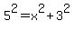 5%5E2=x%5E2%2B3%5E2