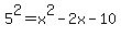 5%5E2=x%5E2-2x-10