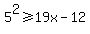 5%5E2%3E=19x-12