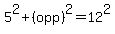 5%5E2+%2B+%28opp%29%5E2+=+12%5E2