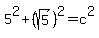 5%5E2+%2B+%28sqrt%285%29%29%5E2+=+c%5E2