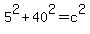 5%5E2+%2B+40%5E2+=+c%5E2