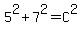 5%5E2+%2B+7%5E2+=+C%5E2