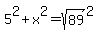 5%5E2+%2B+x%5E2+=+sqrt%2889%29%5E2