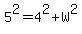 5%5E2+=+4%5E2%2BW%5E2