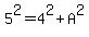 5%5E2+=+4%5E2+%2BA%5E2