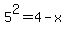 5%5E2+=+4-x
