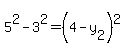 5%5E2+-+3%5E2+=+%284-y%5B2%5D%29%5E2
