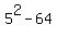 5%5E2+-+64