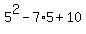 5%5E2+-+7%2A5+%2B+10+