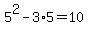 5%5E2-3%2A5=10