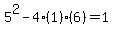 5%5E2-4%281%29%286%29=1