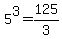 5%5E3=125%2F3