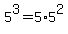 5%5E3=5%2A5%5E2