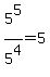 5%5E5%2F5%5E4=5