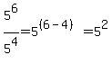 5%5E6%2F5%5E4=5%5E%28%286-4%29%29=5%5E2