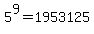 5%5E9=1953125