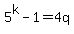 5%5Ek+-+1+=+4q