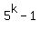 5%5Ek-1