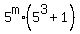 5%5Em%2A%285%5E3+%2B+1%29