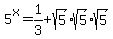 5%5Ex=1%2F3%2Bsqrt%285%29sqrt%285%29sqrt%285%29