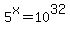 5%5Ex=10%5E32