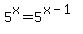5%5Ex=5%5E%28x-1%29