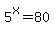 5%5Ex=80