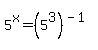 5%5Ex+=+%285%5E3%29%5E%28-1%29