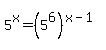 5%5Ex+=+%285%5E6%29%5E%28x-1%29