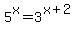 5%5Ex+=+3%5E%28x%2B2%29