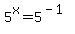 5%5Ex+=+5%5E%28-1%29
