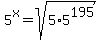 5%5Ex+=+sqrt%285%2A5%5E195%29